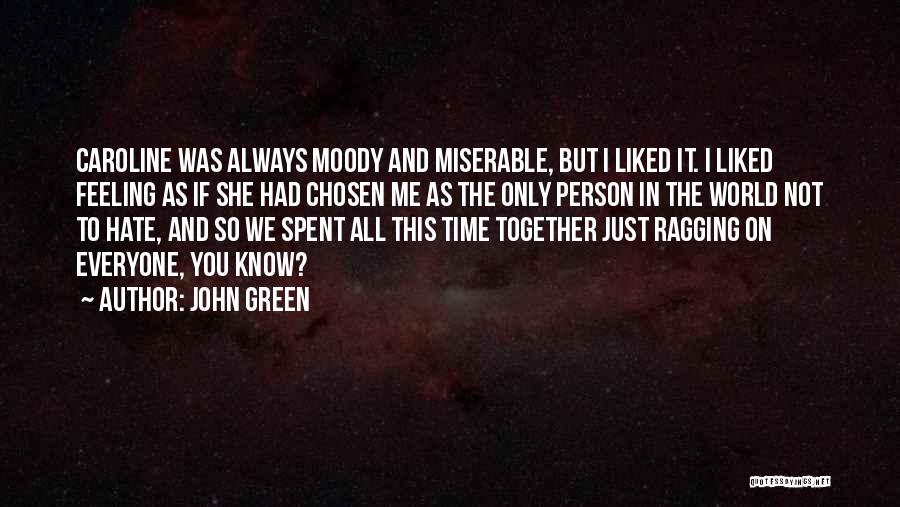 Feeling Hate Quotes By John Green