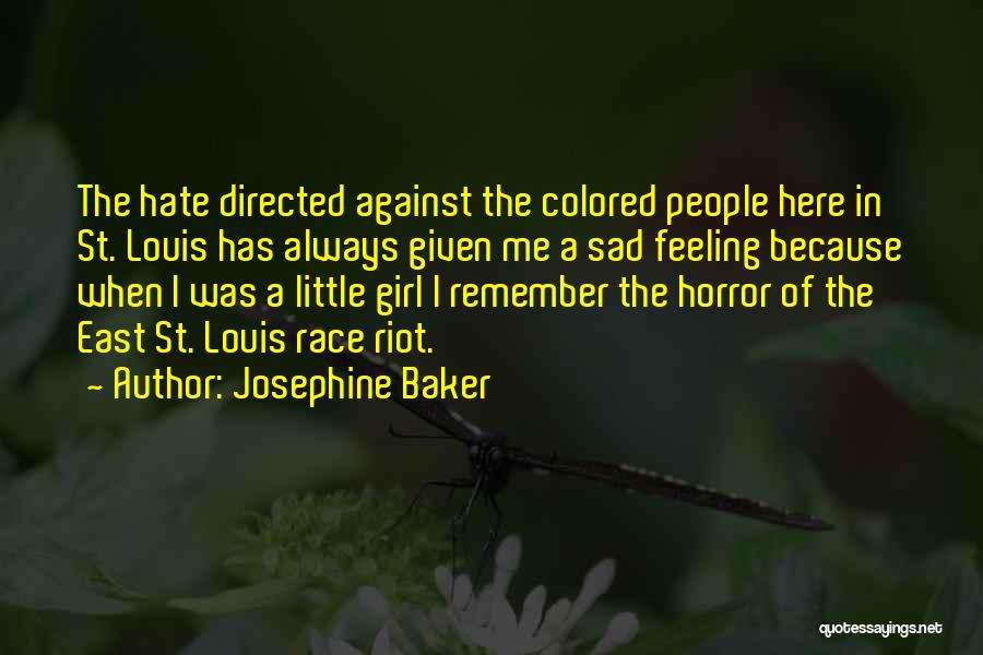 Feeling Hate Quotes By Josephine Baker