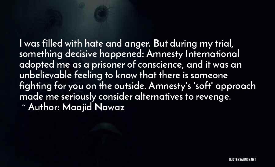 Feeling Hate Quotes By Maajid Nawaz