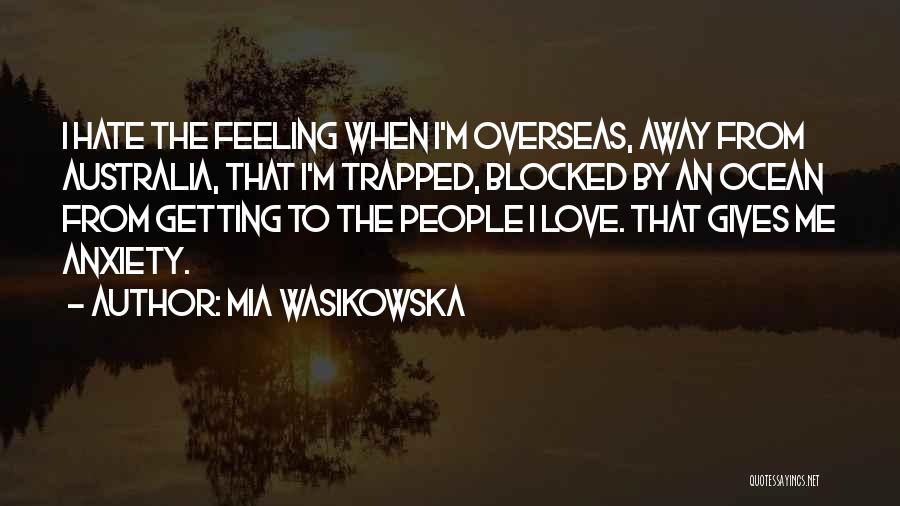 Feeling Hate Quotes By Mia Wasikowska