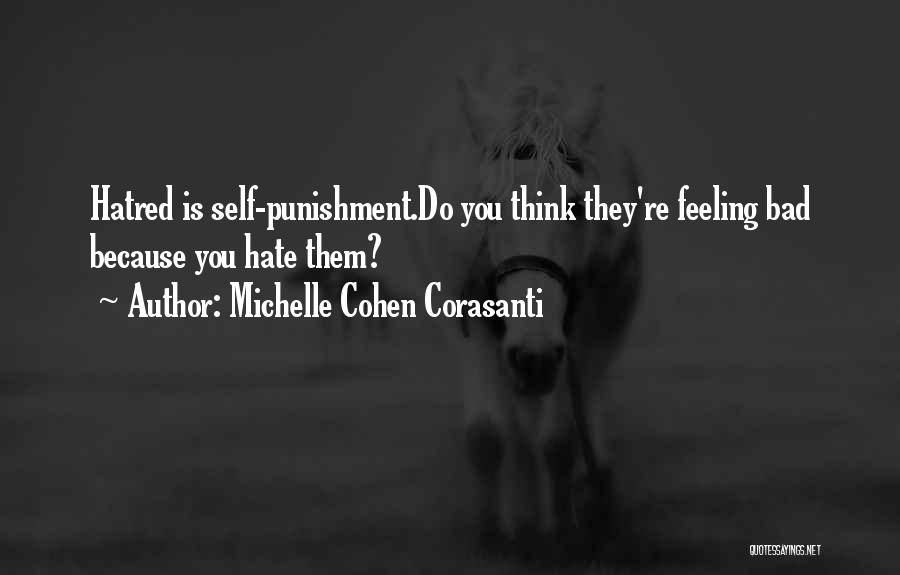 Feeling Hate Quotes By Michelle Cohen Corasanti