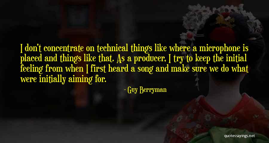 Feeling Heard Quotes By Guy Berryman Feeling Heard Quotes By Guy Berryman