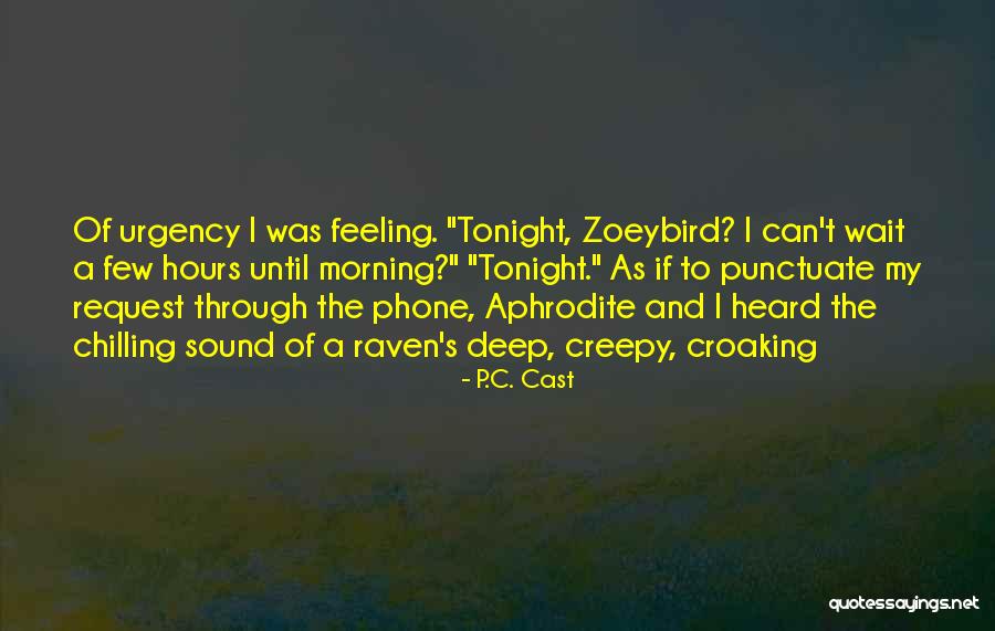 Feeling Heard Quotes By P.C. Cast Feeling Heard Quotes By P.C. Cast