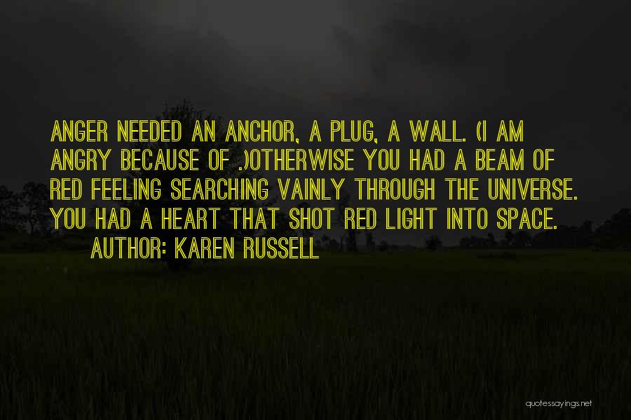 Feeling Heart Quotes By Karen Russell