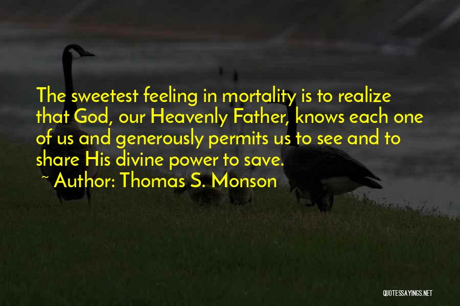 Feeling Heavenly Quotes By Thomas S. Monson