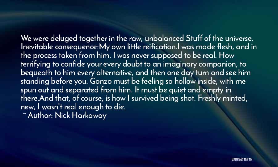 Feeling Hollow Inside Quotes By Nick Harkaway Feeling Hollow Inside Quotes By Nick Harkaway
