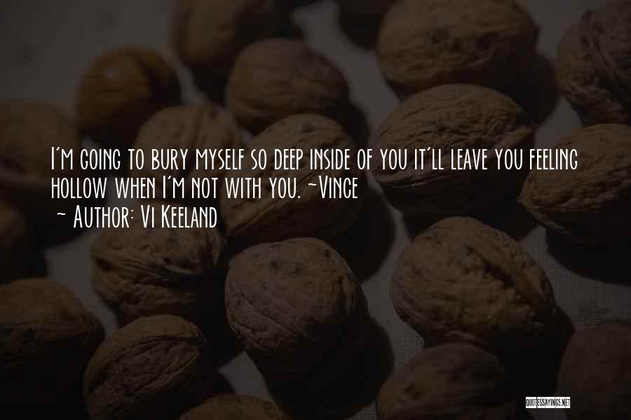 Feeling Hollow Inside Quotes By Vi Keeland