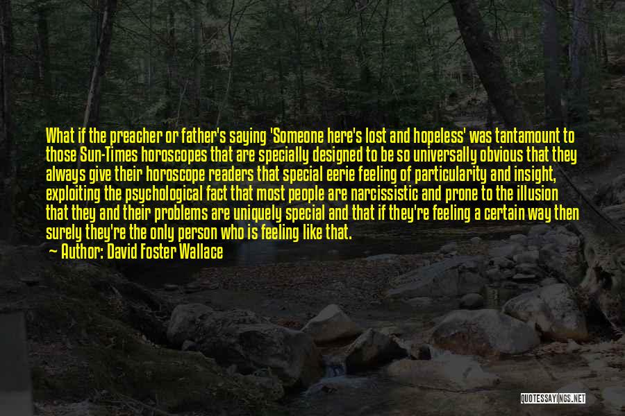 Feeling Hopeless Quotes By David Foster Wallace