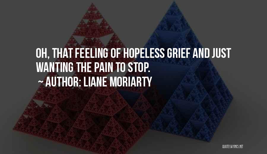 Feeling Hopeless Quotes By Liane Moriarty