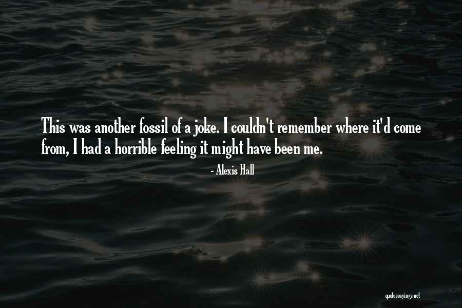 Feeling Horrible Quotes By Alexis Hall Feeling Horrible Quotes By Alexis Hall