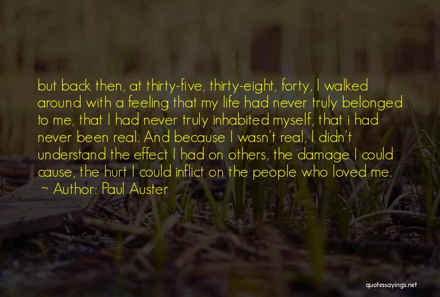 Feeling Hurt By Loved One Quotes By Paul Auster