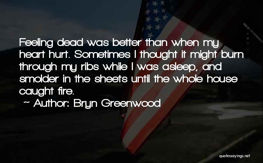 Feeling Hurt By Someone Quotes By Bryn Greenwood