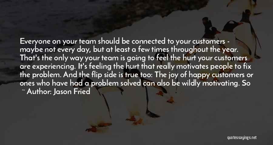 Feeling Hurt By Someone Quotes By Jason Fried