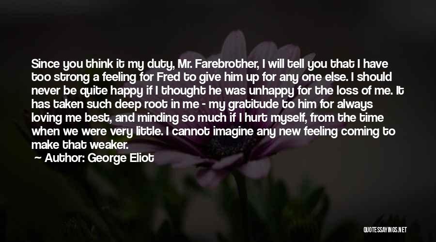 Feeling Hurt By The One You Love Quotes By George Eliot Feeling Hurt By The One You Love Quotes By George Eliot