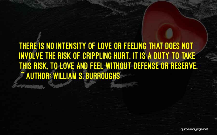 Feeling Hurt By The One You Love Quotes By William S. Burroughs