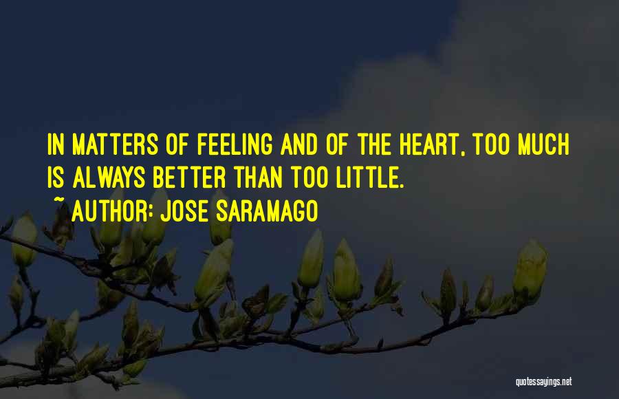Feeling In The Heart Quotes By Jose Saramago