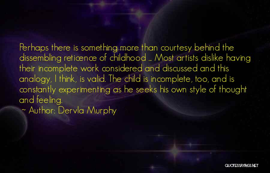 Feeling Incomplete Without You Quotes By Dervla Murphy