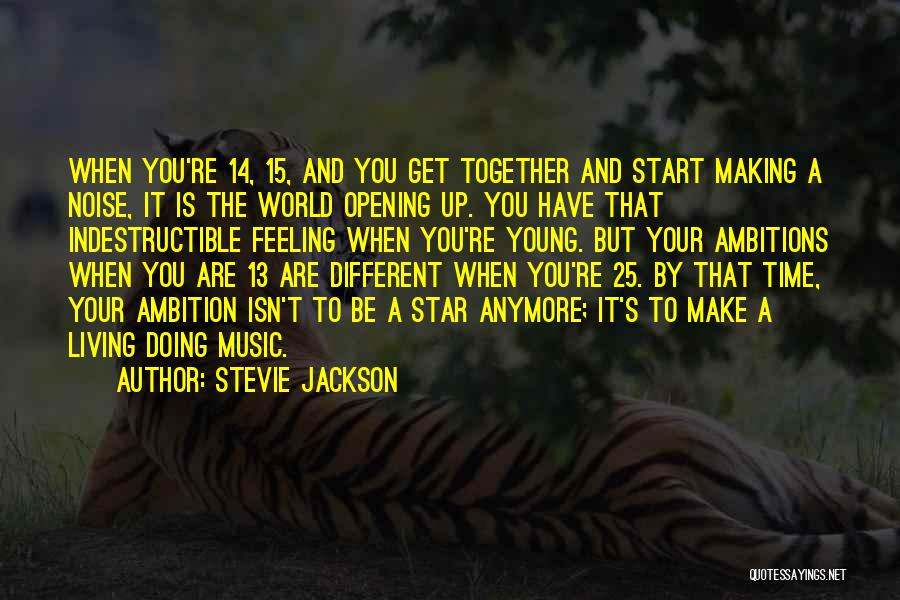 Feeling Indestructible Quotes By Stevie Jackson