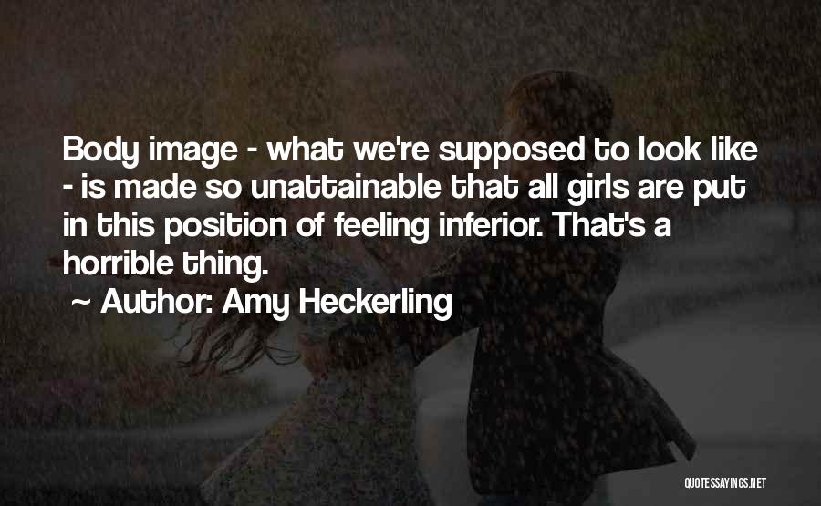 Feeling Inferior Quotes By Amy Heckerling
