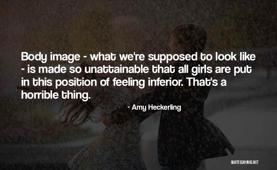 Feeling Inferior Quotes By Amy Heckerling