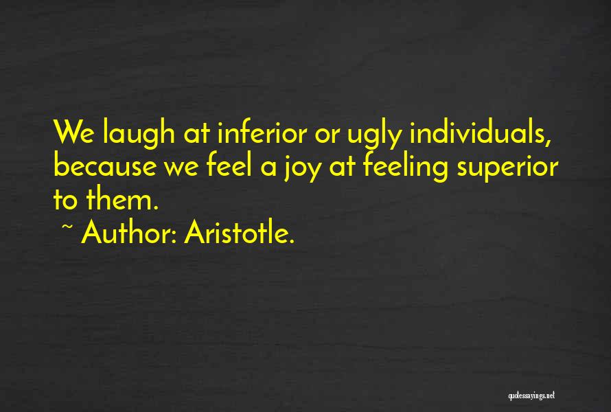 Feeling Inferior Quotes By Aristotle.