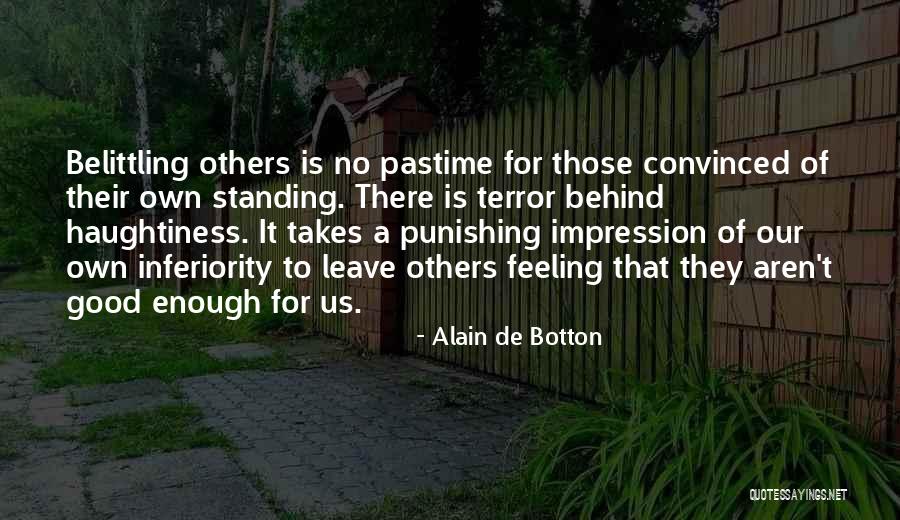 Feeling Inferiority Quotes By Alain De Botton