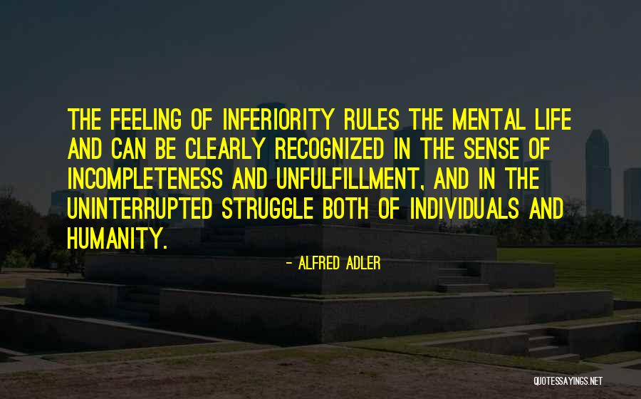 Feeling Inferiority Quotes By Alfred Adler