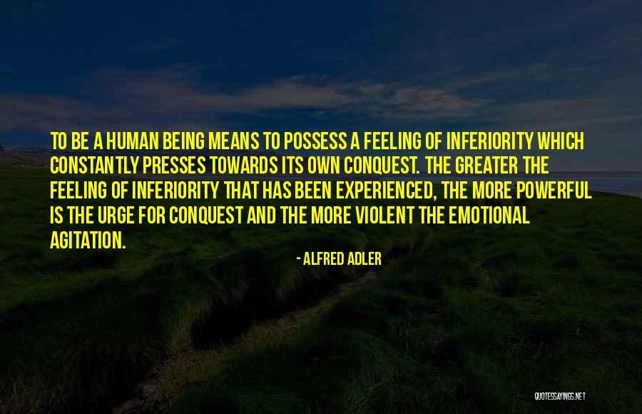 Feeling Inferiority Quotes By Alfred Adler