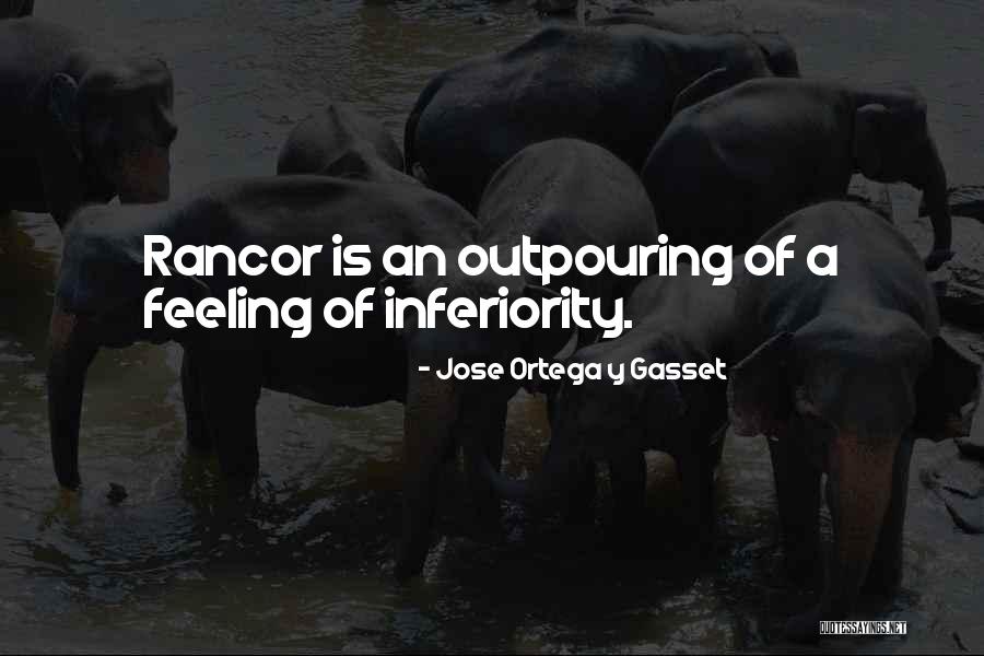 Feeling Inferiority Quotes By Jose Ortega Y Gasset