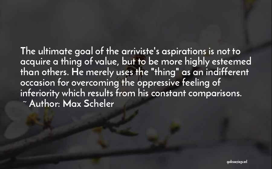 Feeling Inferiority Quotes By Max Scheler