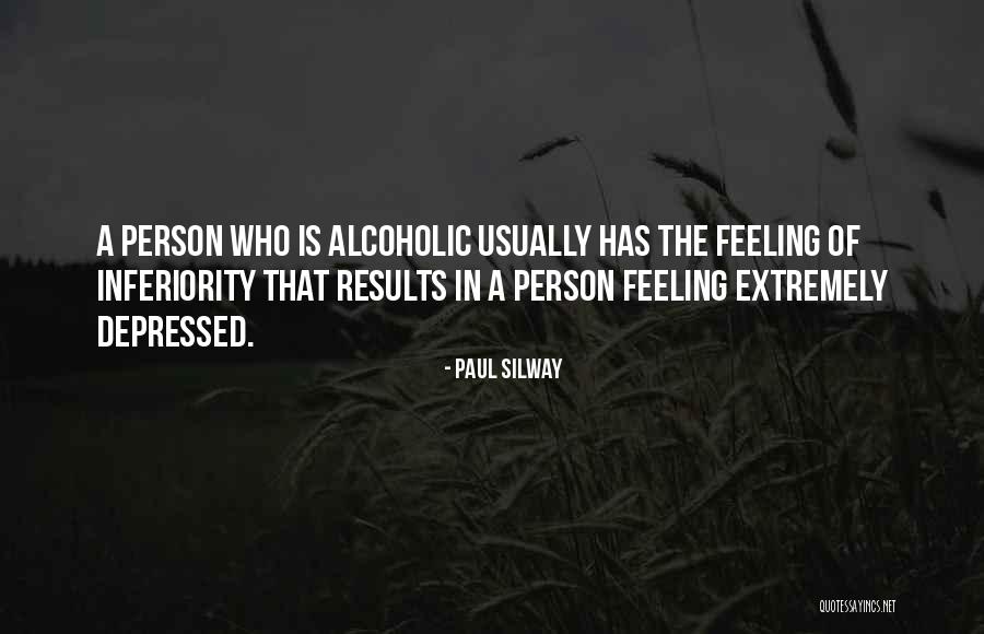 Feeling Inferiority Quotes By Paul Silway