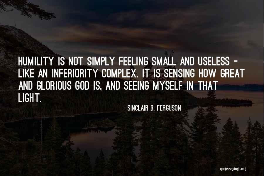 Feeling Inferiority Quotes By Sinclair B. Ferguson