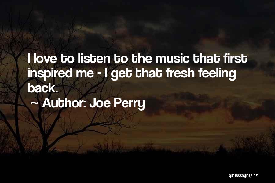 Feeling Inspired Quotes By Joe Perry