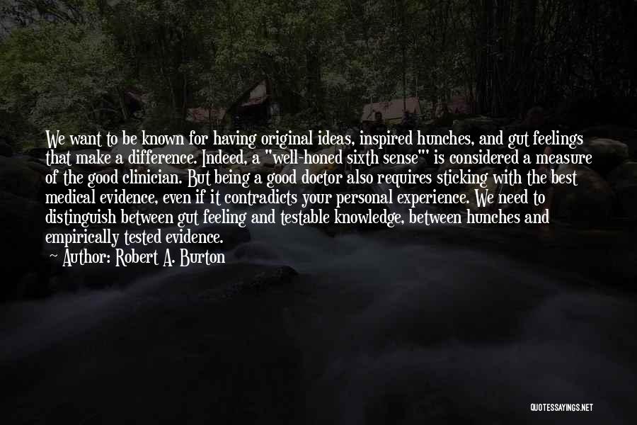 Feeling Inspired Quotes By Robert A. Burton