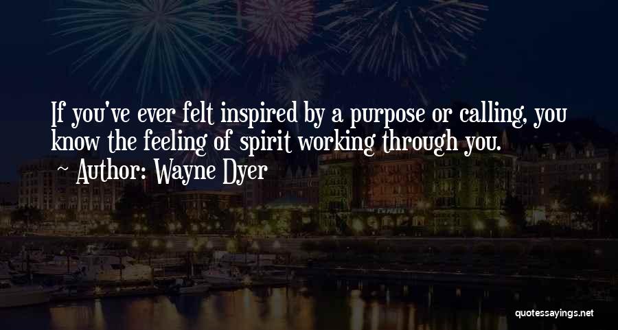 Feeling Inspired Quotes By Wayne Dyer