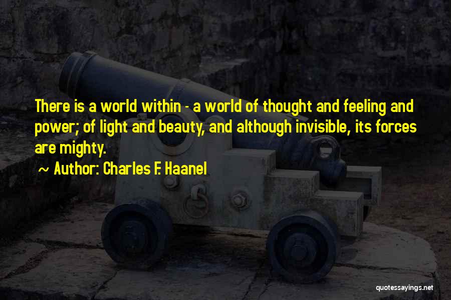 Feeling Invisible Quotes By Charles F. Haanel