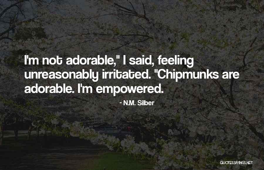 Feeling Irritated Quotes By N.M. Silber Feeling Irritated Quotes By N.M. Silber