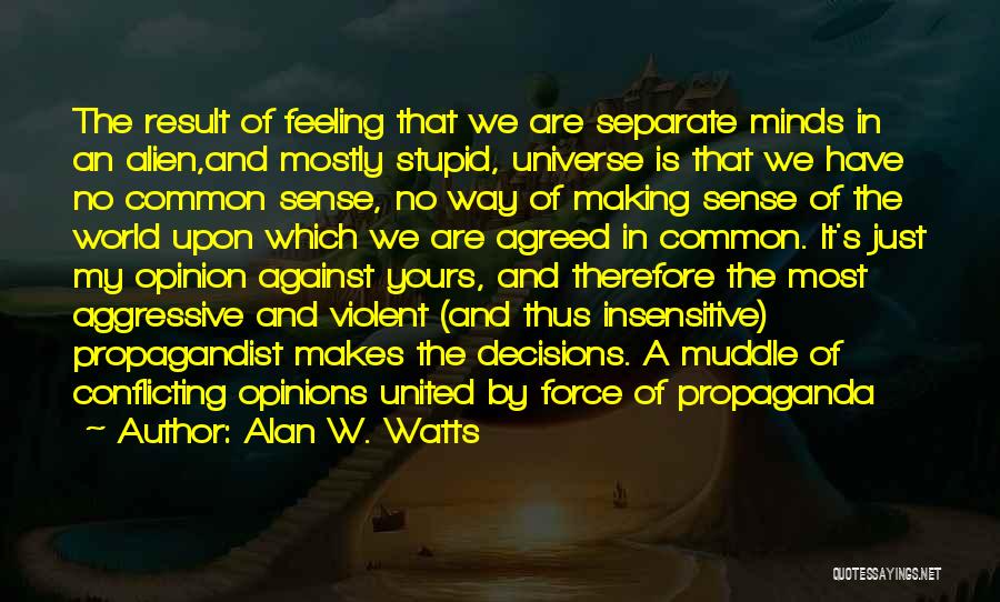 Feeling It Quotes By Alan W. Watts