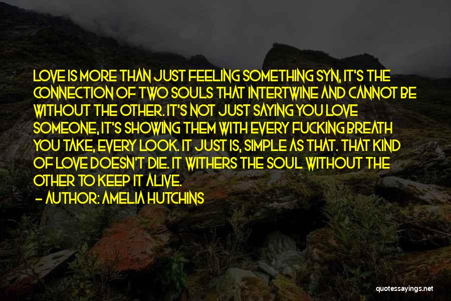 Feeling It Quotes By Amelia Hutchins