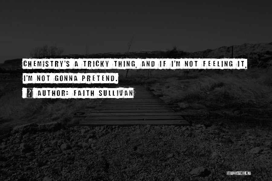 Feeling It Quotes By Faith Sullivan