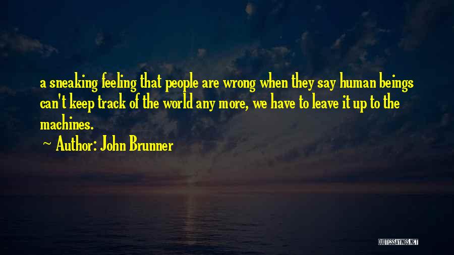 Feeling It Quotes By John Brunner