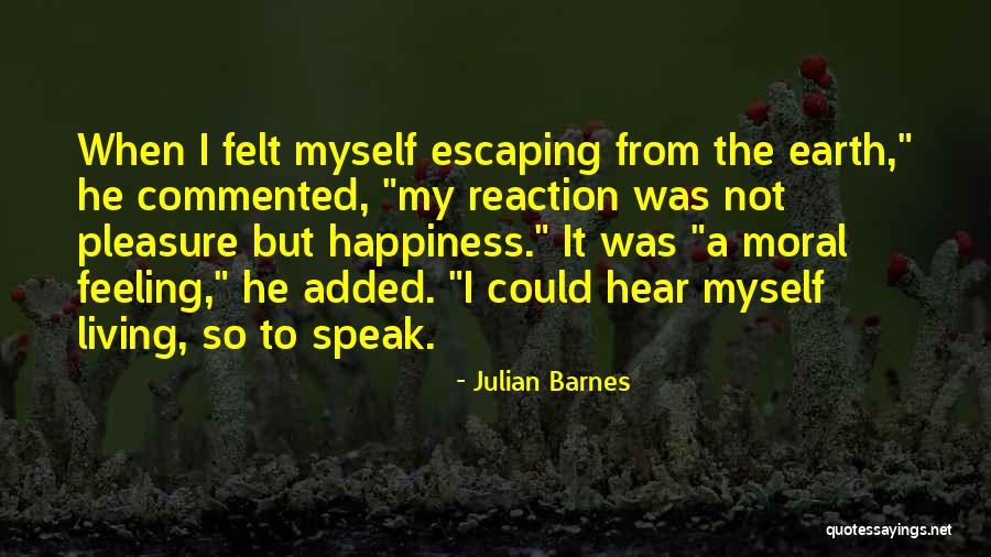 Feeling It Quotes By Julian Barnes