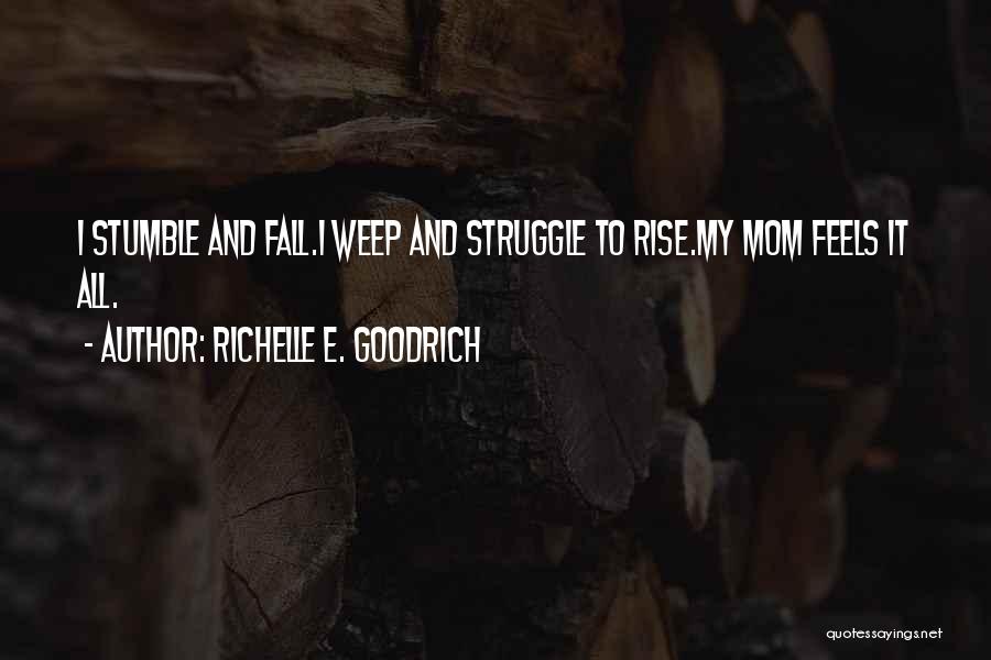 Feeling It Quotes By Richelle E. Goodrich