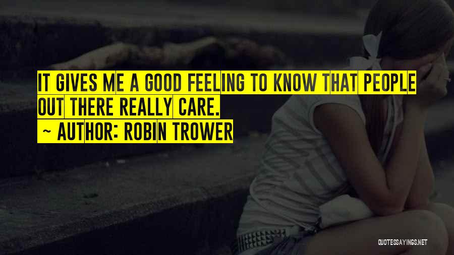 Feeling It Quotes By Robin Trower