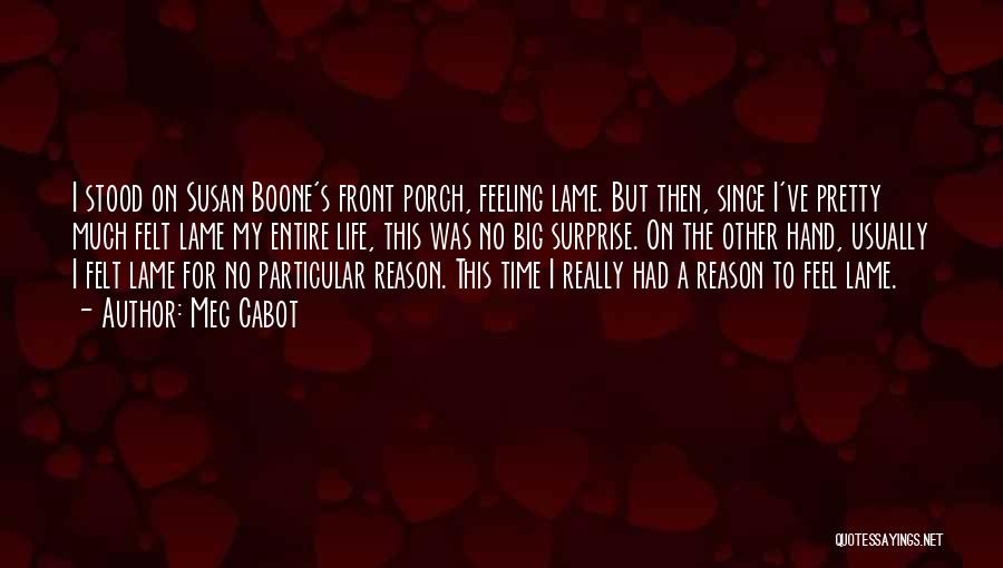 Feeling Lame Quotes By Meg Cabot