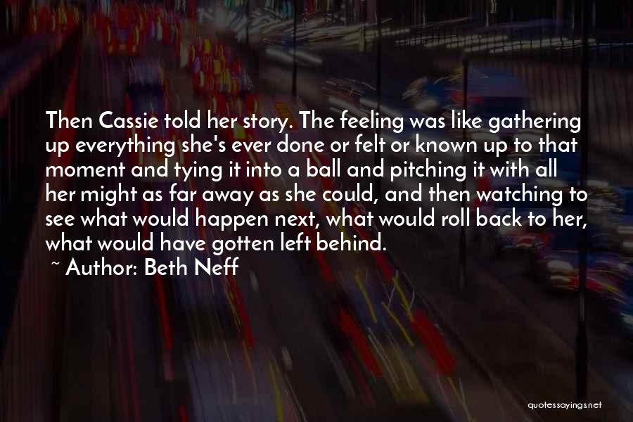 Feeling Left Behind Quotes By Beth Neff