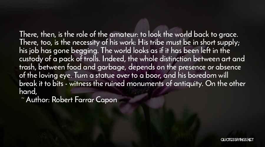 Feeling Left Out At Work Quotes By Robert Farrar Capon