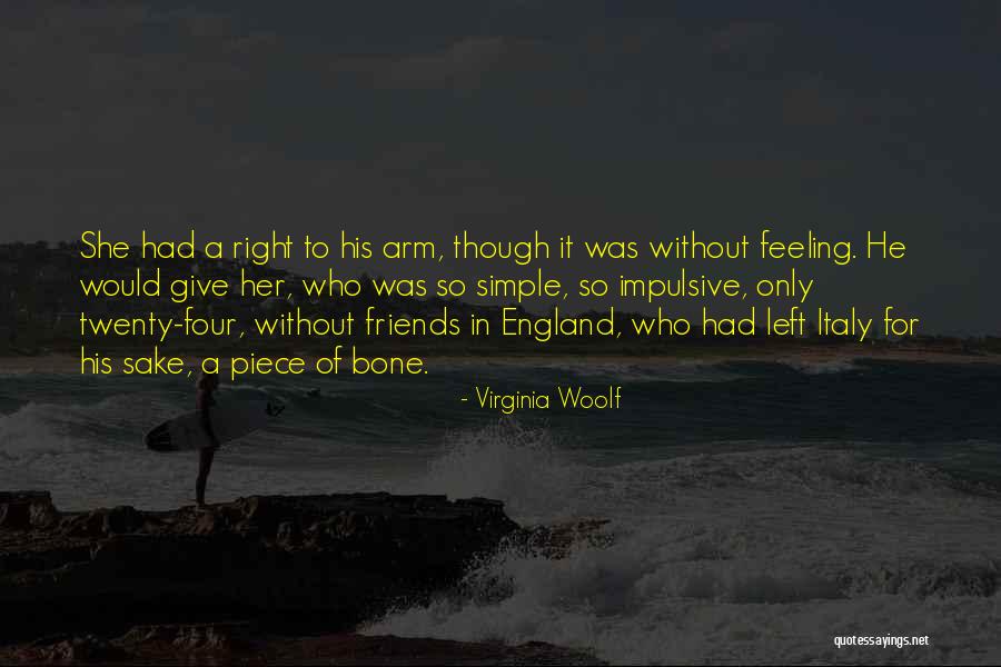 Feeling Left Out By Friends Quotes By Virginia Woolf