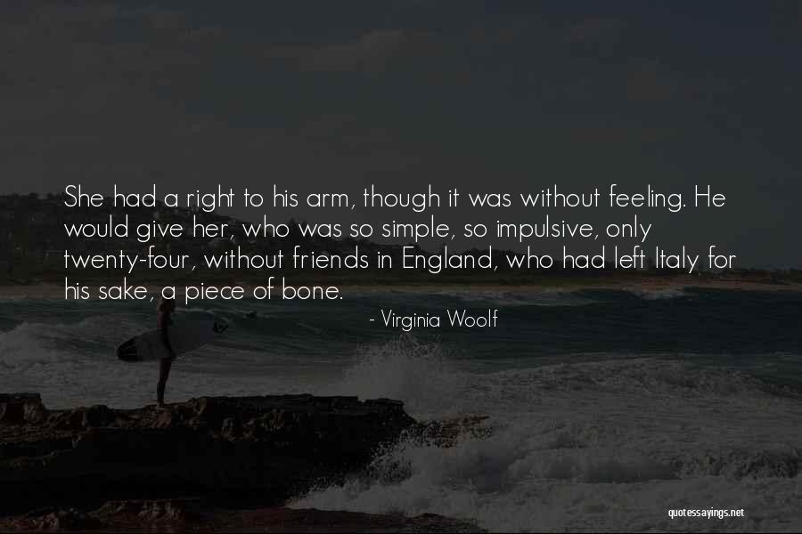 Feeling Left Out Friends Quotes By Virginia Woolf Feeling Left Out Friends Quotes By Virginia Woolf