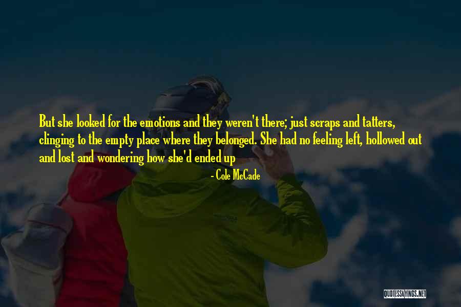 Feeling Left Out Quotes By Cole McCade Feeling Left Out Quotes By Cole McCade